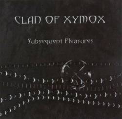 Clan Of Xymox : Subsequent Pleasures